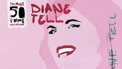 Diane Tell : Ma Tournée 50 i'aime anniversaire