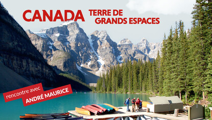 Les Grands Explorateurs - Canada, terre de grands espaces